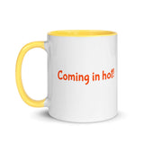 Mug with Color Inside, our logo and a fun message.  "Coming in hot!"
